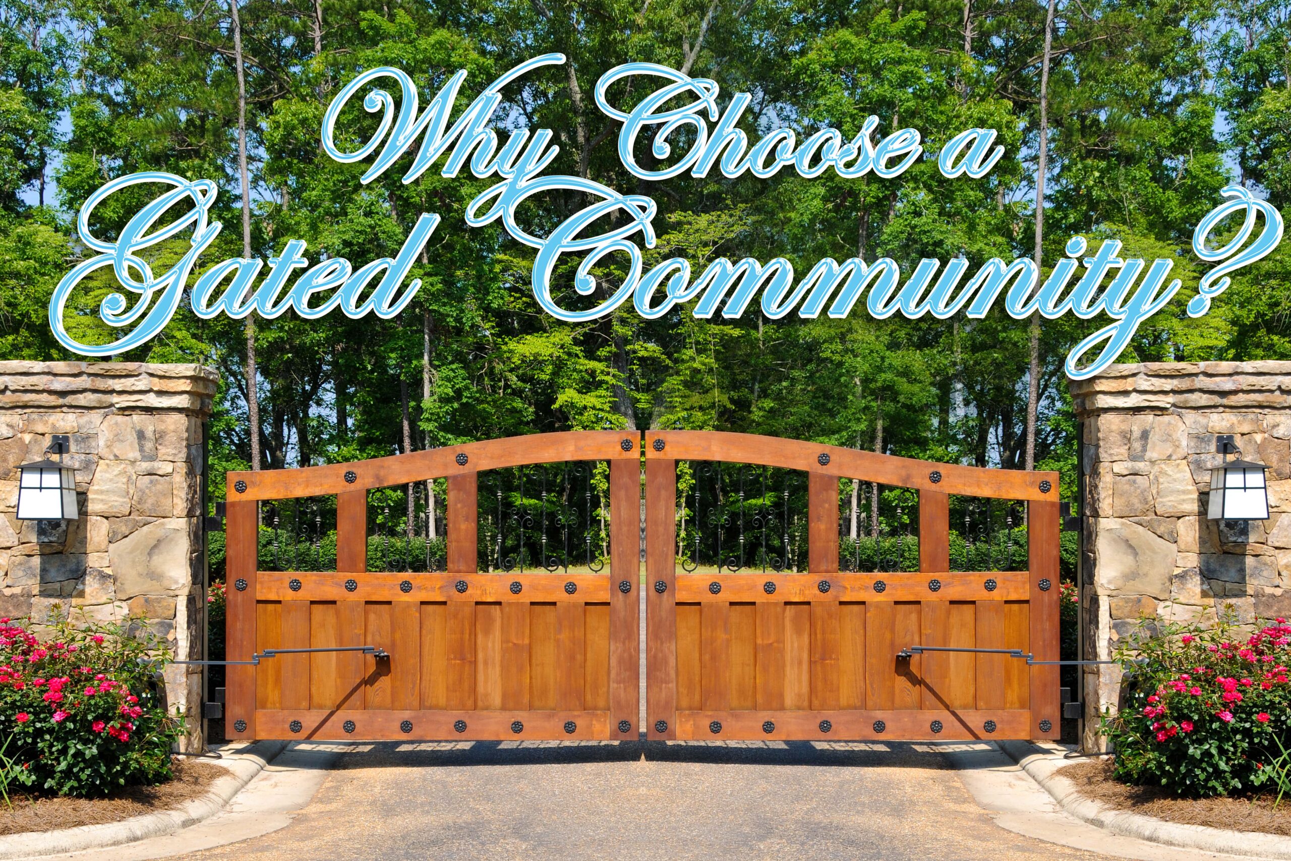 Why Choose a Gated Community? – ICA Agency Alliance, Inc.