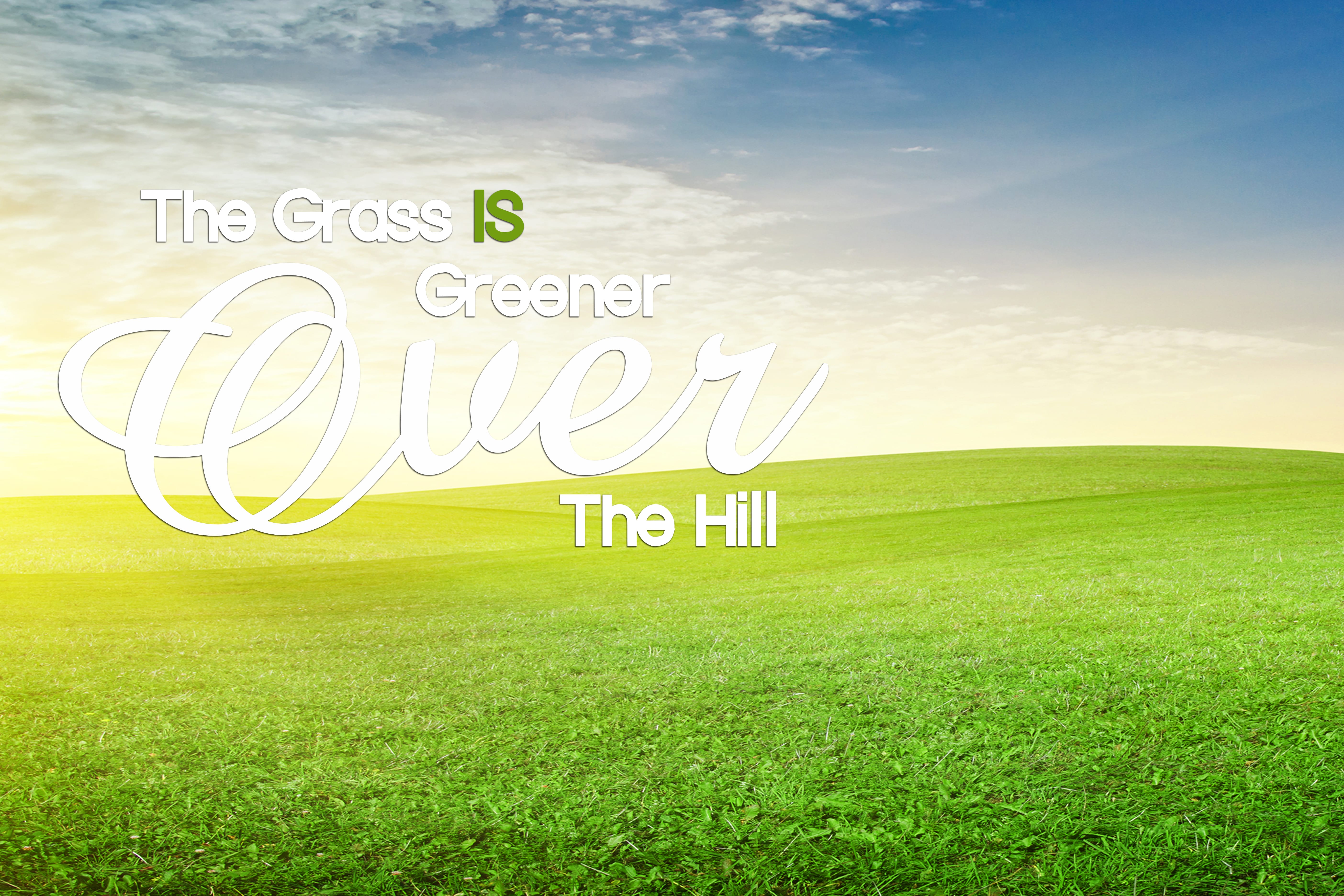 The Grass Is Greener Over The Hill Ica Agency Alliance Inc