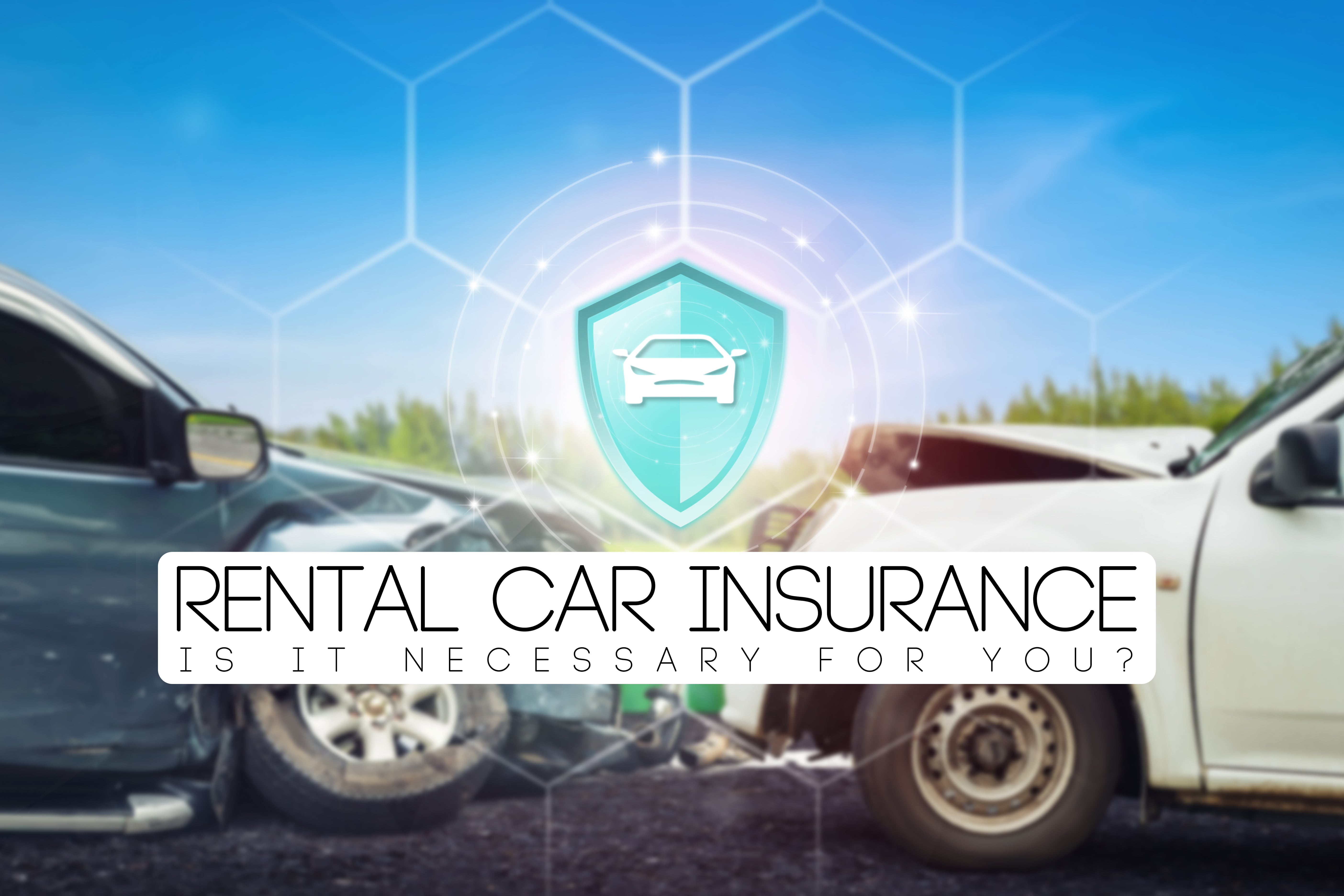 when renting a car do you need to buy the insurance