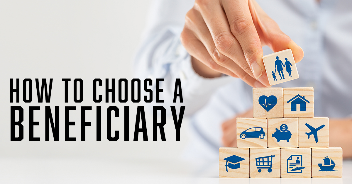 How to Choose a Beneficiary ICA Agency Alliance, Inc.