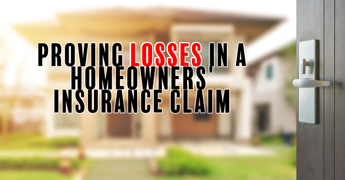 Proving Losses in a Homeowners’ Insurance Claim ICA Agency Alliance, Inc.