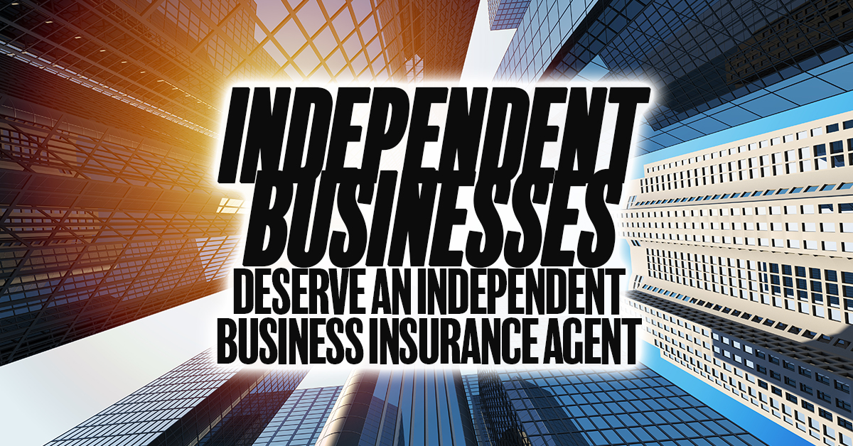 independent-businesses-deserve-an-independent-business-insurance-agent