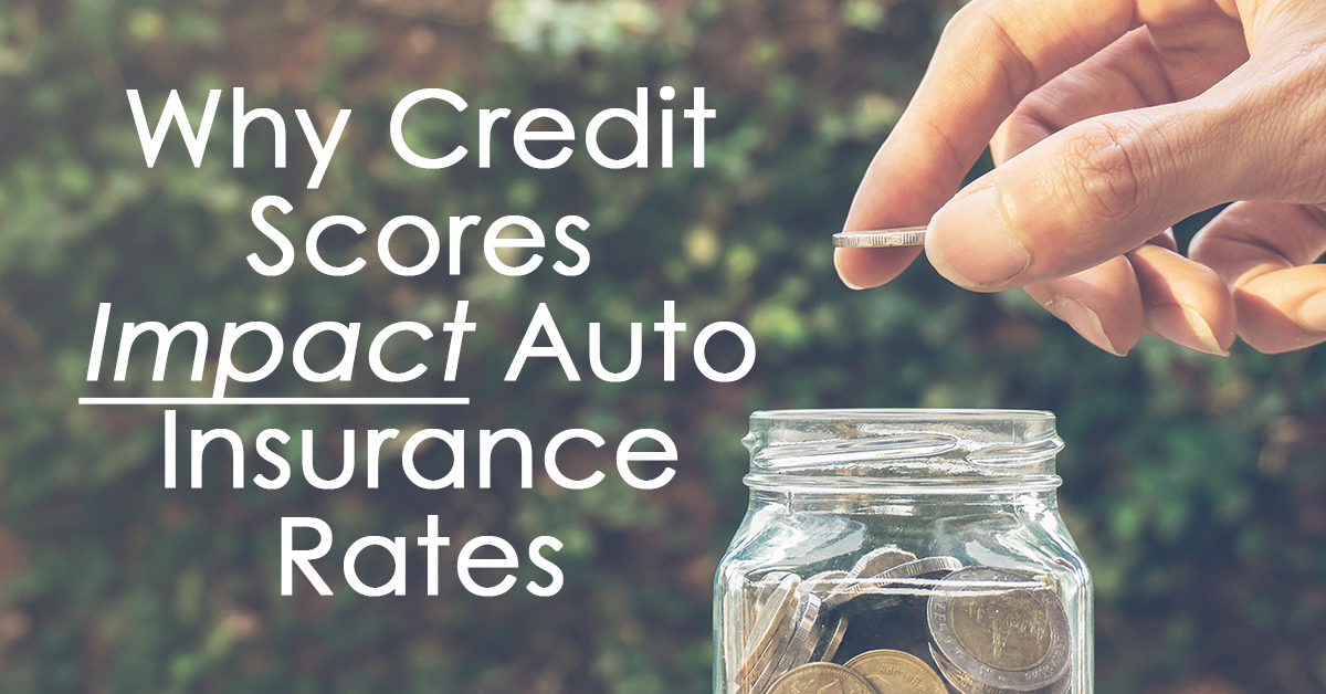 Why Credit Scores Impact Auto Insurance Rates – ICA Agency Alliance, Inc.