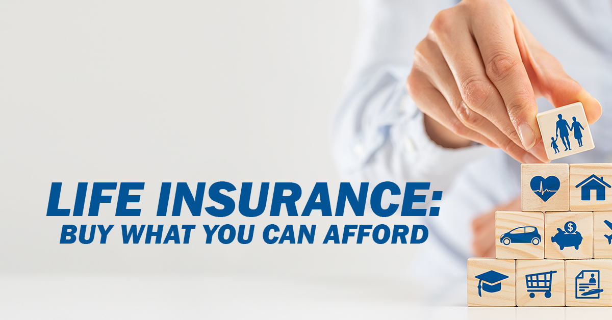 Life Insurance Buy What You Can Afford ICA Agency