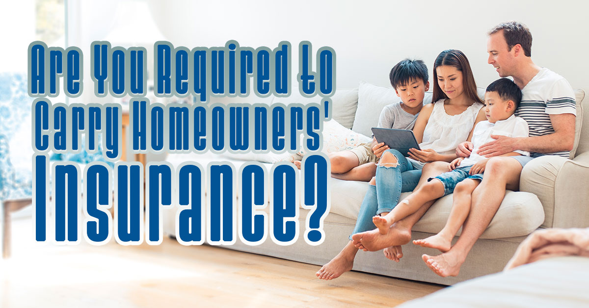 Are You Required to Carry Homeowners’ Insurance? – ICA Agency Alliance ...