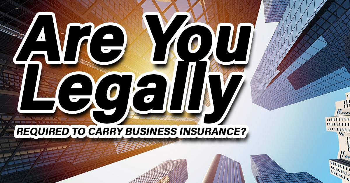 are-you-legally-required-to-carry-business-insurance-ica-agency