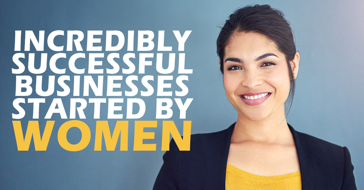 Incredibly Successful Businesses Started by Women – ICA Agency Alliance ...